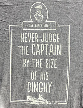 Never judge the captain by the size of his dinghy