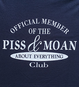 Official member of the piss & moan about everything club
